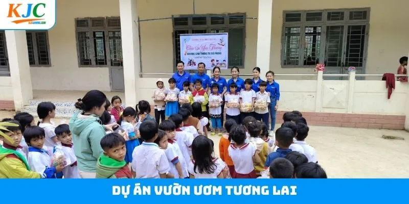 Vườn Ươm Tương Lai - Dự Án Thiện Nguyện Ý Nghĩa Của KJC