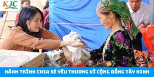 Hành Trình Chia Sẻ Yêu Thương Vì Cộng Đồng Tây Ninh Cùng KJC
