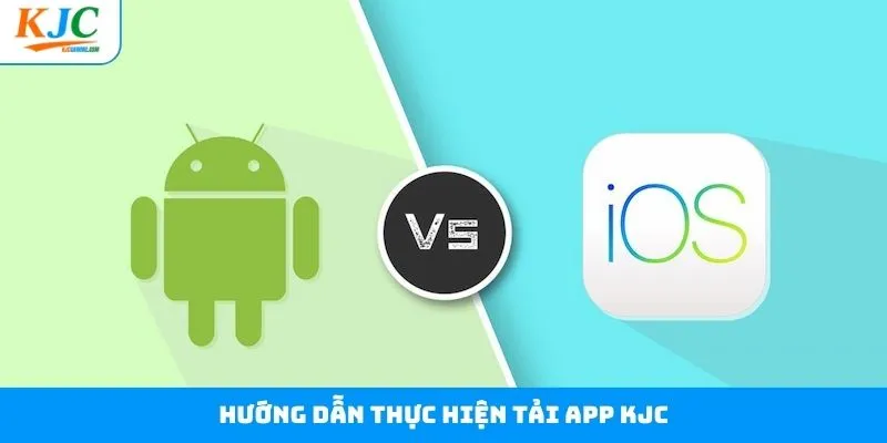 Tìm hiểu chi tiết quy trình tải app KJC nhanh chóng Tìm hiểu chi tiết quy trình tải app KJC nhanh chóng