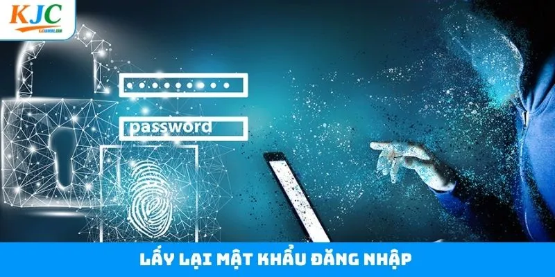 Lấy lại mật khẩu đăng nhập phải mạnh và thay đổi định kỳ