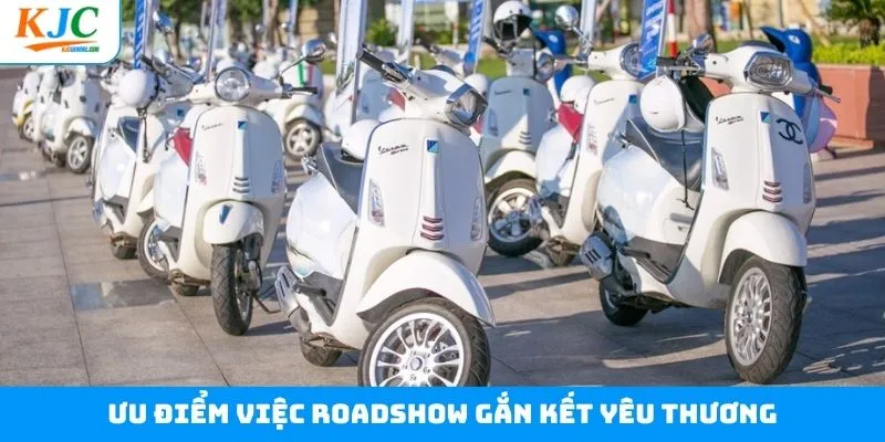 Quảng bá chiến dịch Roadshow có nhiều lợi ích Quảng bá chiến dịch Roadshow có nhiều lợi ích