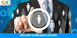Cảnh Báo Tuyển Dụng Lừa Đảo Giả Danh KJC Ở Campuchia