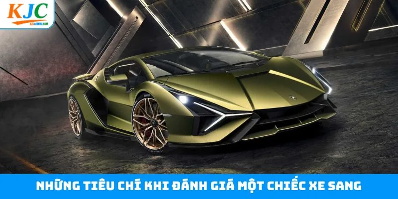 Những tiêu chí khi đánh giá một chiếc xe sang Những tiêu chí khi đánh giá một chiếc xe sang